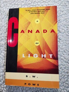 B.W. Powe A Canada Of Light Rewritten Enlarged Paperback Nonfiction Somerville